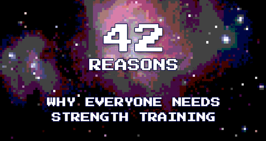 42 reasons why everyone needs strength training